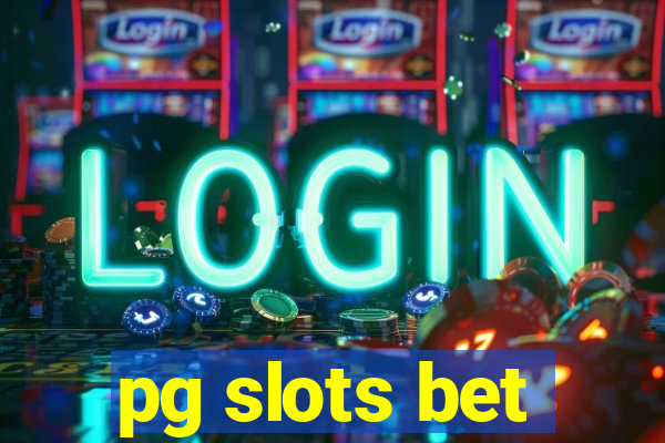 pg slots bet